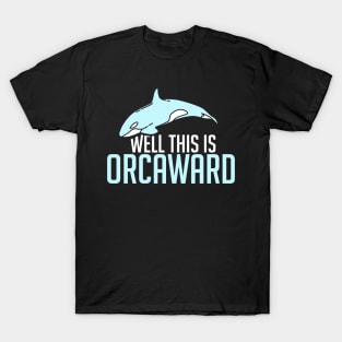 ORCA WHALE GIFT: This Is Orcaward T-Shirt